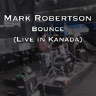 Video: Mark Robertson - Bounce - Live in Canada